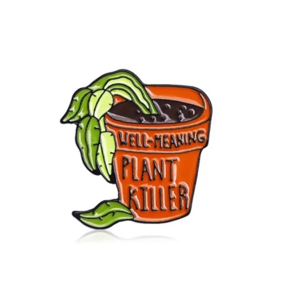 Well Meaning Plant Killer Enamel Pin, Non-Green Thumb Gift Plant Killer Pin